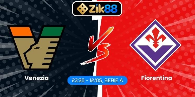 Soi Kèo Venezia Vs Fiorentina (23:30 12/05, Serie A)
