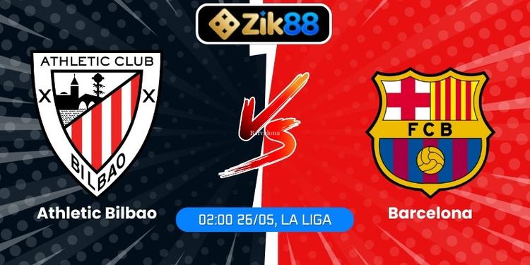 Soi Kèo Athletic Bilbao Vs Barcelona (02:00 26/05, La Liga)