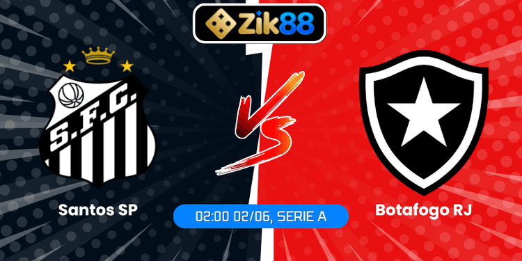Soi Kèo Santos SP Vs Botafogo RJ (02:00 02/06, Serie A)